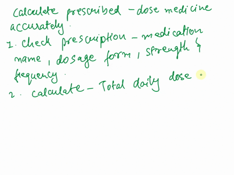describe-the-three-basic-steps-for-calculating-the-prescribes-dose-of-medicine-accurately-61877