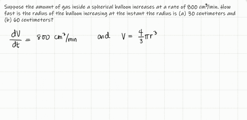 a-spherical-balloon-is-inflated-with-gas-at-the-rate-of-800-cubic-centimeters-per-minute-how-fast-is-the-radius-of-the-balloon-increasing-at-the-instant-the-radius-is-a-30-centimeters-and-b-60-centi-2