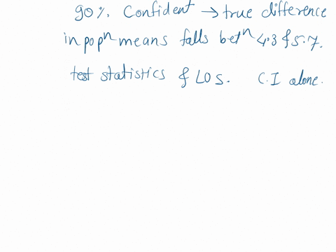true-or-false-a-90-confidence-interval-for-the-difference-in-population-means-p1-p2-of-a-quantitative-variable-is-43-57-it-follows-that-the-two-sided-p-value-for-the-null-hypothesis-ho-p1-2-26662