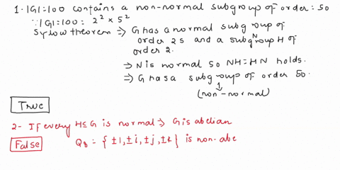 1-a-group-of-order-100-can-contain-a-non-normal-subgroup-of-order-50-2-if-every-subgroup-of-group-g-is-normal-then-g-is-abelian-3-there-exists-a-field-f-ifl-3-and-n-n-such-that-glnf-is-simpl-26907