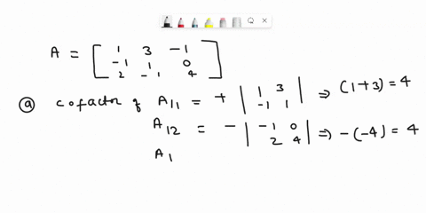 question-2-45-points-showyour-steps-clearly-let-a-a-10-points-find-the-cofactors-a11-a12-and-a13-_-6-15-points-find-deta-and-det2a-c-20-points-find-deta-by-reducing-a-into-triangular-matrix-51585