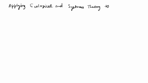 explain-how-you-may-apply-ecological-or-systems-theory-when-working-with-the-homeless-population-refrence-book-understanding-generalist-practice-in-social-work-60204