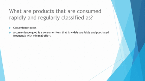 what-are-products-that-are-consumed-rapidly-and-regularly-classified-as-40204