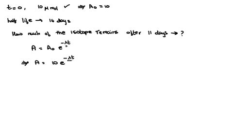 if-there-is-10-mol-of-the-radioactive-isotope-32p-half-life-14-days-at-t-0-how-much-32p-will-remain-at-11-days-mol-41463