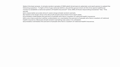 select-the-best-answer-a-simple-random-sample-of-1200-adult-americans-is-selected-and-each-person-is-asked-the-following-question-in-light-of-the-huge-national-deficit-should-the-government-17566