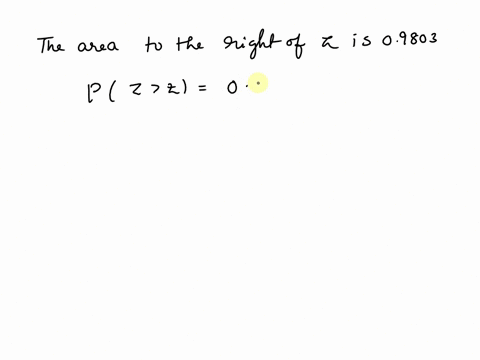 z-is-a-standard-normal-random-variable-what-is-the-value-of-z-if-the-area-to-the-right-of-z-is-09803-206-04803-00997-206-none-of-the-alternatives-is-correct-88962
