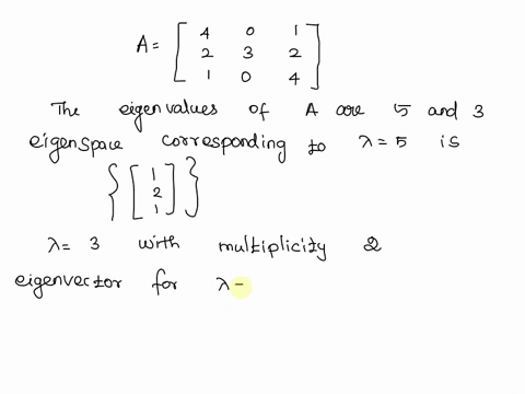 20-points-let-4-a-2-2-1-0-4-you-may-take-for-granted-that-the-eigenvalues-of-are-5-and-3-and-that-a-basis-for-the-eigenspace-of-corresponding-to-the-eigenvalue-5-is-determine-whether-or-not-88171