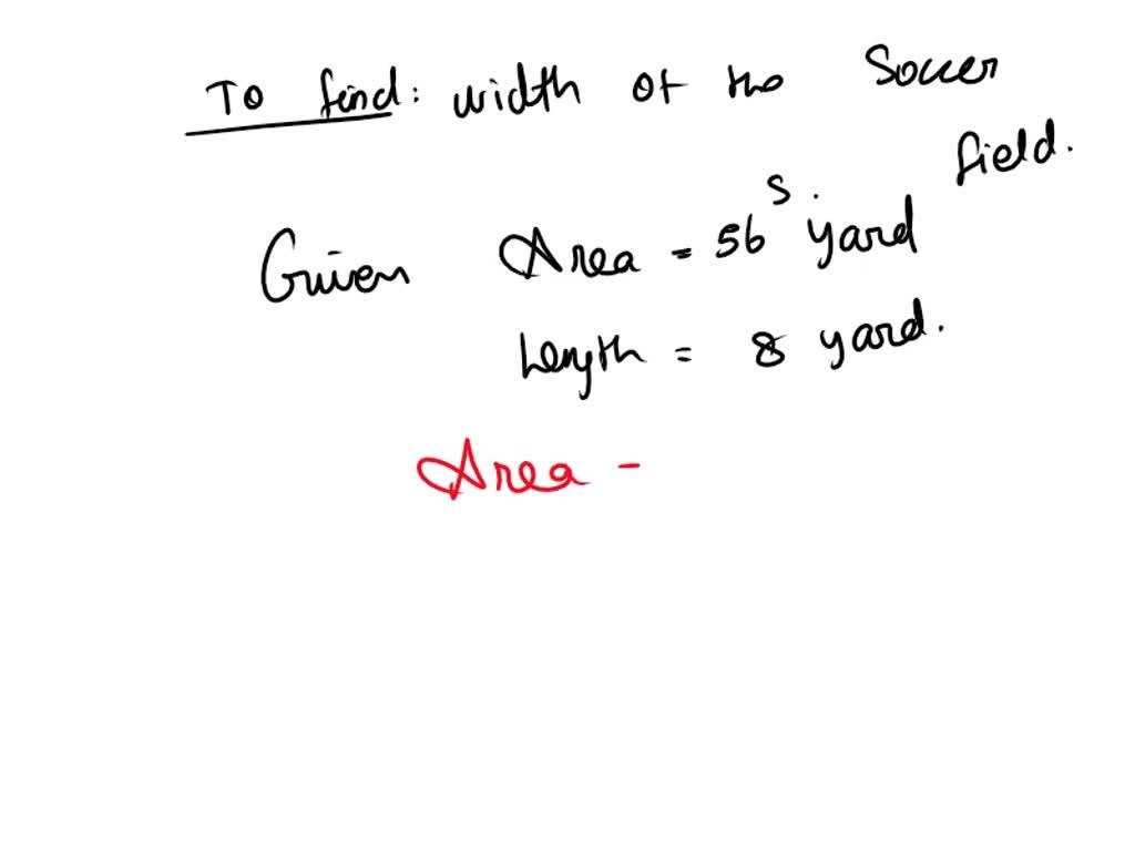 SOLVED: Thursday Math Problem The soccer field has a width of 6 meters ...