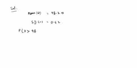 healthy-people-have-body-temperatures-that-are-normally-distributed-with-a-mean-of-9820f9820f-and-a-standard-deviation-of-062f062f-a-if-a-healthy-person-is-randomly-selected-what-is-the-prob-25428