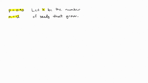 if-a-seed-is-planted-it-has-a-90-chance-of-growing-into-a-healthy-plant-if-12-seeds-are-planted-what-is-the-probability-that-exactly-4-dont-grow-round-your-answer-to-4-places-after-the-decim-01776