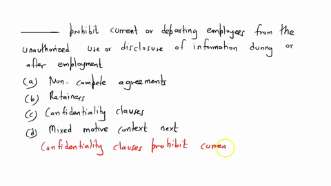 ______-prohibit-current-or-departing-employees-from-the-unauthorized-use-or-disclosure-of-information-during-or-after-employment-select-one-a-non-compete-agreements-b-retainers-c-confidentia-11341