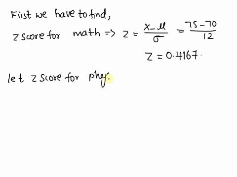 10-ahmad-is-registered-for-two-classes-this-semester-math-and-physics-out-of-a-100-he-got-75-in-the-math-exam-the-exam-has-a-mean-of-70-and-a-standard-deviation-of-12-on-the-other-side-the-p-78381