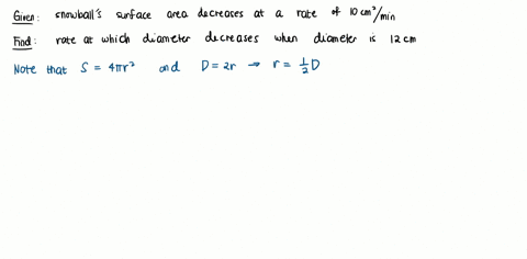 if-a-snowball-melts-so-that-its-surface-area-decreases-at-a-rate-of-10-cm2min-find-the-rate-in-cmmin-at-which-the-diameter-decreases-when-the-diameter-is-12-cm-round-your-answer-to-three-dec-76895