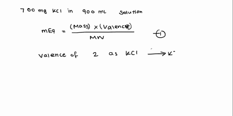 how-many-milliequivalents-per-liter-meql-are-700-mg-kcl-in-900-ml-solution-40821
