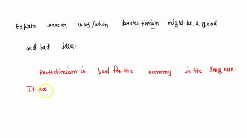 briefly-explain-one-reason-whywhen-protectionism-might-be-a-good-idea-and-one-reason-whywhen-it-might-be-a-bad-idea-90328