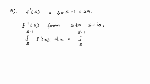 if-flx-3x2-_x-2-a-an-estimate-of-f-5-using-the-interval-from-5-to-51-is-b-an-estimate-of-f-5-using-the-interval-from-5-to-501-is-round-all-answers-to-two-decimal-places-76587