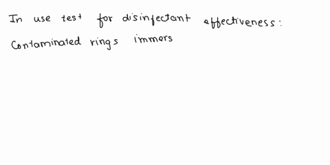 1-which-best-describes-the-in-use-test-used-to-estimate-disinfectant-effectiveness-microbe-contaminated-stainless-steel-rings-are-immersed-in-a-disinfectant-for-10-minutes-then-cultured-to-s-21102