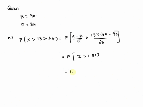 point-suppose-that-x-is-normally-distributed-with-mean-90-and-standard-deviation-24-what-is-the-probability-that-x-is-greater-than-13344-probability-b-what-value-of-x-does-only-the-top-18-ex-96417