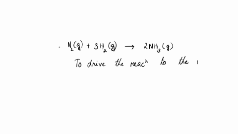 consider-the-reaction-n2g-3h2g-2nh3g-which-of-the-following-would-notdrive-the-reaction-to-the-right-answer-choices-adding-h2-increasing-the-pressure-removing-n2-removing-nh3-81767