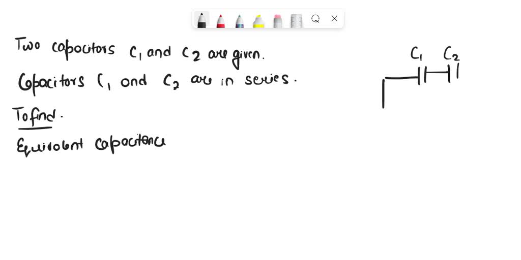SOLVED Two capacitors, C1 and C2, connected in series. Select the