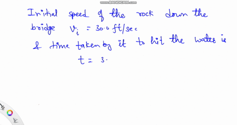a-rock-is-thrown-down-with-an-initial-speed-of-300-fts-from-a-bridge-to-the-water-below-it-takes-350-s-for-the-rock-to-hit-the-watera-find-the-speed-in-fts-of-the-rock-as-it-hits-the-waterb-72223