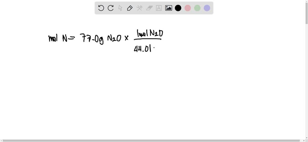 SOLVED: How many moles of nitrogen, N, are in 77.0 g of nitrous oxide ...