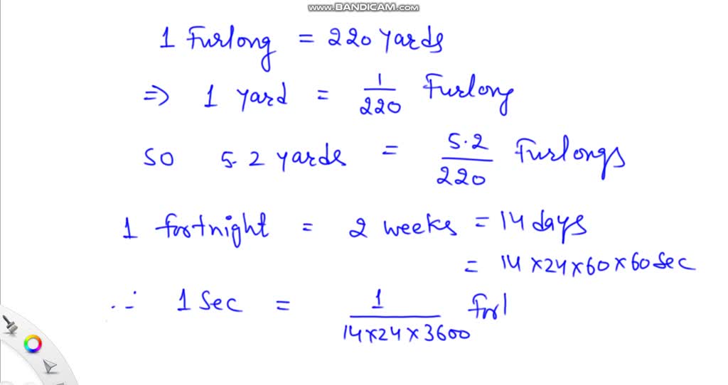 SOLVED A furlong is a distance of 220 yards. A fortnight is a time