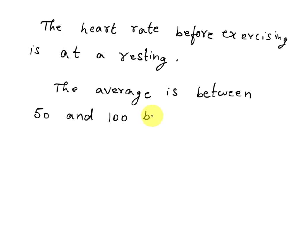 SOLVED 3. How would you differentiate your heart rates before and