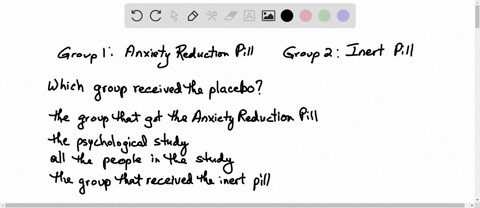 questlon-2-psychological-study-aimed-at-testing-drug-that-reduces-anxiety-the-researcher-grouped-the-participants-into-2-groups-and-gave-the-anxiety-reduction-pill-to-one-group-and-an-inert-32597