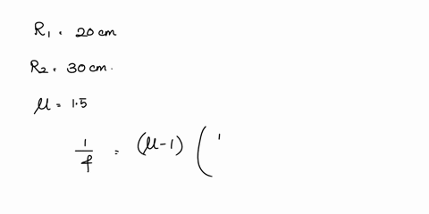 the-radii-of-curvature-of-a-convex-lens-are-20-cm-and-30-cm-the-refractive-index-of-the-substance-of-lens-is-15-if-lens-is-kept-in-water133-then-find-focal-length-51007