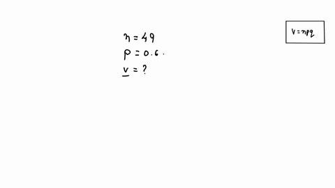 if-n-49-and-p0-6-then-the-variance-of-the-binomial-distribution-is-a-v2940-b-090-c-5880-d-1176-50105