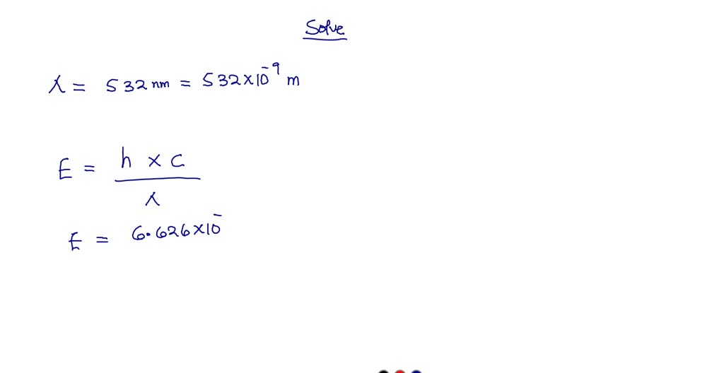 solved-a-green-laser-pointer-emits-light-at-a-wavelength-of-532-nm