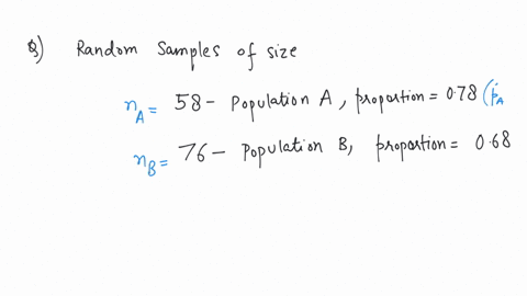a-consider-random-samples-of-size-56-drawn-from-population-a-with-proportion-077-and-random-samples-of-size-78-drawn-from-population-b-with-proportion-067-find-the-standard-error-of-the-dist-46387