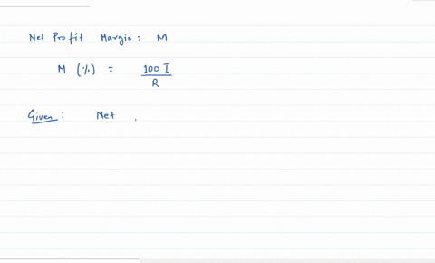 a-companys-net-profit-margins-m-expressed-as-a-percent-is-determined-using-the-formula-m-100lr-where-i-represent-net-income-and-r-represent-net-revenue-calculate-the-net-profit-margin-for-a-27888