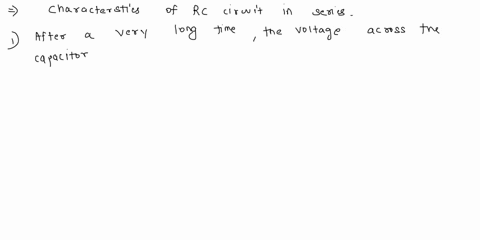 for-a-resistor-and-capacitor-connected-in-series-an-rc-circuit-with-the-capacitor-initially-uncharged-the-circuit-is-then-connected-to-a-dc-voltage-source-choose-all-characteristics-of-this-73352
