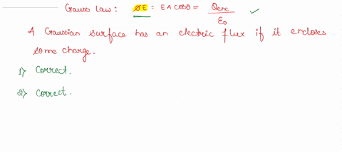 which-of-the-following-statements-about-gausss-law-are-correct-there-may-be-more-than-one-correct-choice-a-if-a-gaussian-surface-is-completely-inside-an-electrostatic-conductor-the-electric-27778