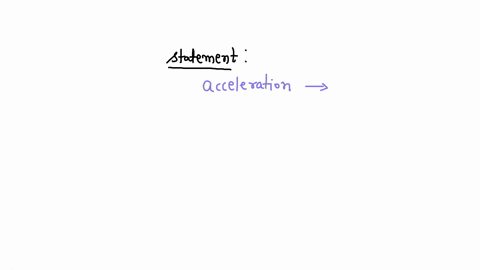 true-or-false-a-change-in-velocity-causes-an-acceleration-76058