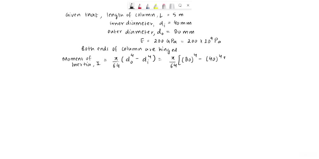 SOLVED: 4m length of a tube has a buckling load of 2kN when used as a ...