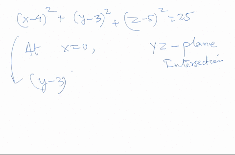 points_-consider-the-sphere-x-42-y-32-5-2-_-25-does-the-sphere-intersect-each-of-the-following-planes-at-zero-points-at-one-point-at-two-points-line-or-in-circle-the-sphere-intersects-the-xy-36917