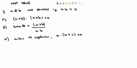 which-of-the-following-is-not-true-two-non-zero-vectors-a-andb-are-parallel-if-a-b-0-a-b-a-x-b-0-for-any-two-vectors_-a-x-bl-for-any-two-vectors-a-and-b-one-has-that-tan-0-where-0-is-the-ang-57035