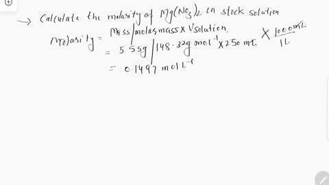 a-student-dissolved-555-g-of-mgno32-in-enough-water-to-make-250-ml-of-stock-solution-he-took-500-ml-of-the-stock-solution-and-then-diluted-it-with-water-to-give-275-ml-of-a-final-solution-ho-50715