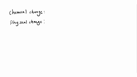 compare-physical-change-and-chemical-change-in-terms-of-the-arrangement-of-the-particles-and-the-changes-in-number-of-atoms-or-types-of-atoms-76017