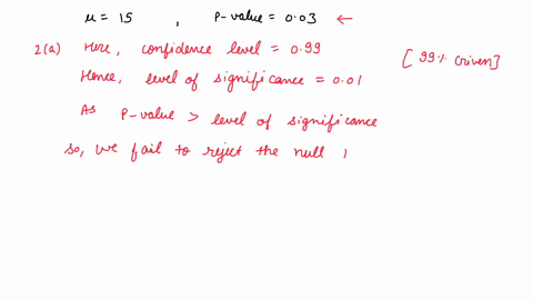 2-the-p-value-for-a-two-sided-t-test-of-the-null-hypothesis-h0-15-is-003-2a-does-the-99-two-sided-confidence-interval-for-using-this-same-sample-include-15-why-or-why-not-2b-does-the-95-two-77452