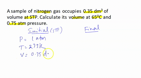 a-sample-of-nitrogen-gas-occupies-035-dm3-of-volume-at-stp-calculate-its-volume-at-650c-and-075-atm-pressure-30502