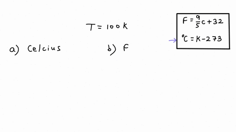 what-is-the-equivalent-temperature-of-100-k-in-a-the-celsius-scale-b-the-fahrenheit-scale-86413