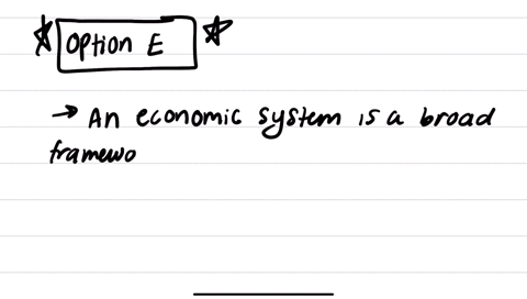 which-of-the-following-is-the-best-definition-of-an-economic-system-choose-1-answer-a-a-government-program-promoting-economic-growth-and-employment-b-a-graphical-model-to-understand-how-economies-work