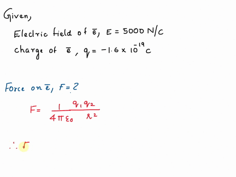 what-is-the-force-on-an-electron-in-an-electric-field-of-5000-nc-20865