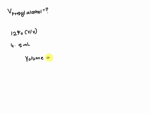 how-many-milliliters-of-a-12-vv-propyl-alcohol-solution-would-you-need-to-obtain-45-ml-of-propyl-alcohol-89775