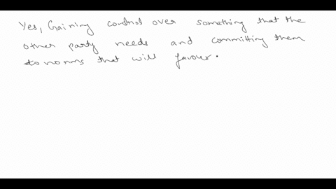 is-gaining-control-over-something-which-the-other-party-needs-and-committing-the-other-party-to-norms-that-will-favour-your-result-44119