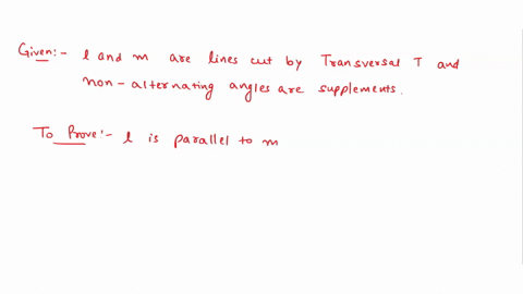 prove-if-l-and-m-are-lines-cut-by-a-transversal-t-in-such-a-way-that-two-nonalternating-interior-angles-on-the-same-side-of-t-are-supplements-then-l-is-parallel-to-m-prove-using-alternate-in-66356